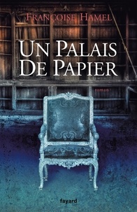 Françoise Hamel - Un palais de papier.