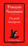 François Nourissier - Un Petit bourgeois.