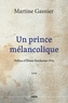 Martine Gasnier - Un prince mélancolique.