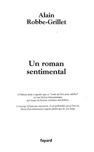 Alain Robbe-Grillet - Un roman sentimental.