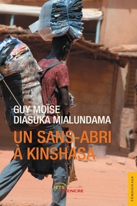 Mialundama guy moïse Diasuka - Un sans-abri à Kinshasa.