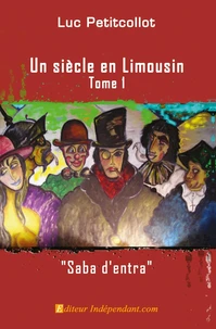 Un siècle en Limousin -Tome 1