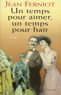 Un temps pour aimer, un temps pour haïr