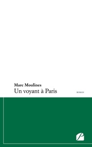 Marc Moulines - Un voyant à Paris.