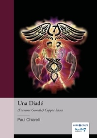 Paul Chiarelli - Una Diadé - (Fiamma Gemella) Coppia Sacra.