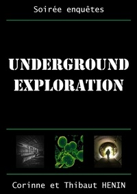 Thibaut Henin - Underground Exploration.