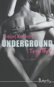 Emilia Robinst - Underground Tome 2 : Together.