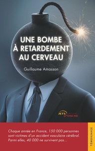 Guillaume Amasson - Une bombe à retardement au cerveau.