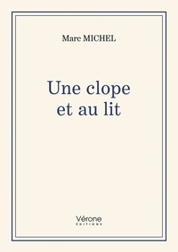 Marc Michel - Une clope et au lit.