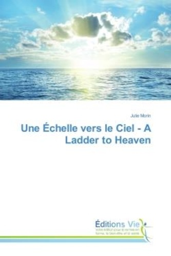 Julie Morin - Une echelle vers le Ciel - A Ladder to Heaven.