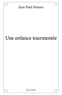 Une enfance tourmentée
