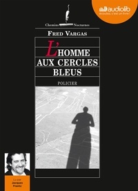 Fred Vargas - Une enquête du commissaire Adamsberg  : L'homme aux cercles bleus. 1 CD audio MP3