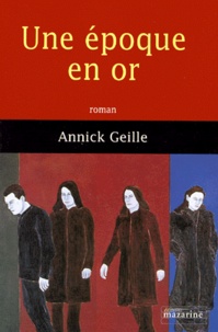 Annick Geille - Une époque en or.