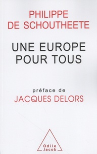 Philippe De Schoutheete - Une Europe pour tous - Dix essais sur la construction européenne.