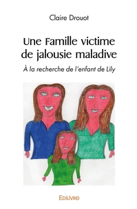 Une Famille victime de jalousie maladive - Tome 4