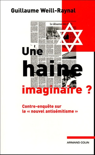 Une haine imaginaire. Contre-enquête sur le "nouvel antisémitisme"
