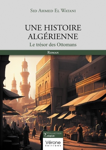 Une histoire algérienne. Le trésor des Ottomans