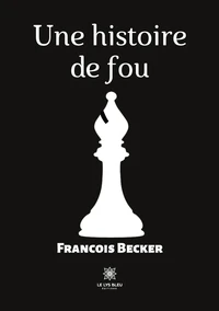 Une histoire de fou
