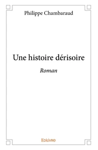 Une histoire dérisoire