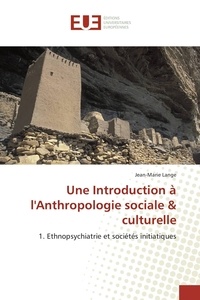 Jean-Marie Lange - Une Introduction à l'Anthropologie sociale & culturelle.
