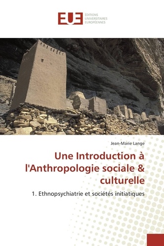 Jean-Marie Lange - Une Introduction à l'Anthropologie sociale & culturelle.