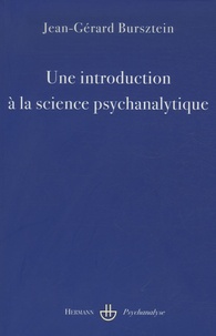 Jean-Gérard Bursztein - Une introduction à la science psychanalytique.
