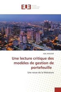 Adil Moghar - Une lecture critique des modèles de gestion de portefeuille - Une revue de la littérature.