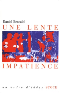 Daniel Bensaïd - Une lente impatience.