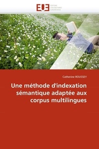 Catherine Roussey - Une méthode d''indexation sémantique adaptée aux corpus multilingues.