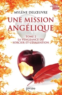Mylène Deloeuvre - Une mission angélique Tome 2.