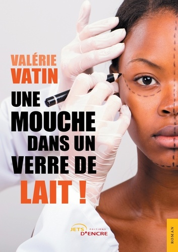 Valérie Vatin - Une mouche dans un verre de lait !.