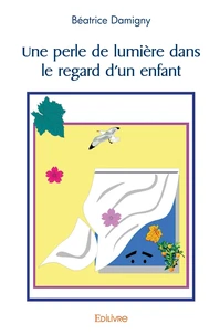 Une perle de lumière dans le regard d'un enfant