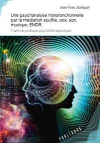 Une psychanalyse transfonctionnelle par la médiation souffle, voix, son, musique, EMDR