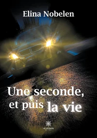 Une seconde, et puis la vie