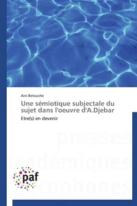 Une sémiotique subjectale du sujet dans l'oeuvre d'a.djebar