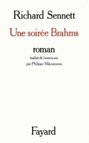 Richard Sennett - Une Soirée Brahms.