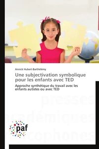 Une subjectivation symbolique pour les  enfants avec ted