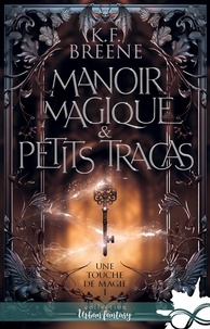 K.F. Breene - Une touche de magie Tome 1 : Manoir magique & petits tracas.