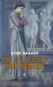 Une tour d'ivoire pour Pygmalion