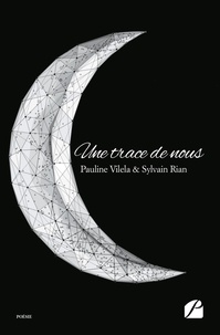Pauline Vilela et Sylvain Rian - Une trace de nous.