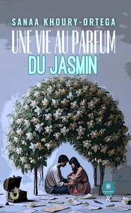 Une vie au parfum du jasmin