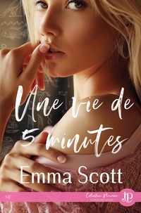 Emma Scott - Une vie de 5 minutes.