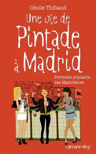 Cécile Thibaud - Une vie de Pintade à Madrid.