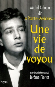 Michel Ardouin - Une vie de voyou.