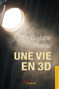 Guylaine Hoarau - Une vie en 3 D.