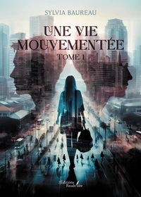 Une vie mouvementée