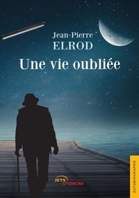 Jean-Pierre Elrod - Une vie oubliée.