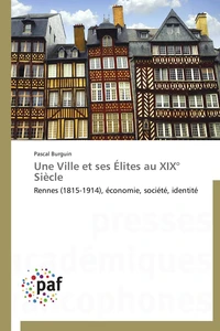 Une ville et ses élites au xix° siècle