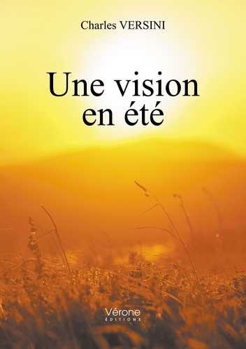 Charles Versini - Une vision en été.