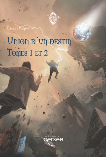 Pascal Paquette - Union d'un destin - Tomes 1 et 2.